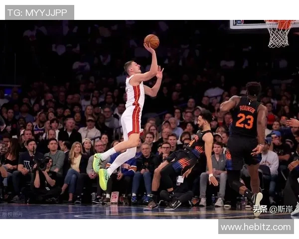 热火与尼克斯对决分析球队状态战术策略全面解读